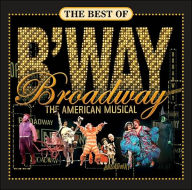 Title: Broadway: The American Musical [Highlights], Artist: Best Of Broadway: The American