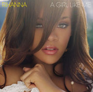 Title: A Girl Like Me, Artist: Rihanna