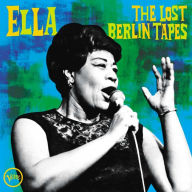 Title: Ella: The Lost Berlin Tapes, Artist: Ella Fitzgerald