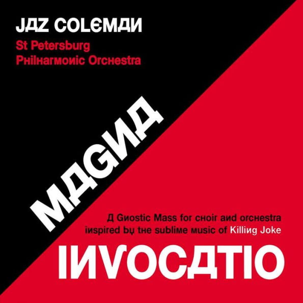 Magna Invocatio: A Gnostic Mass for Choir and Orchestra Inspired by the Sublime Music of Killing Joke