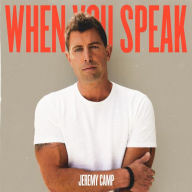 Title: When You Speak, Artist: Jeremy Camp