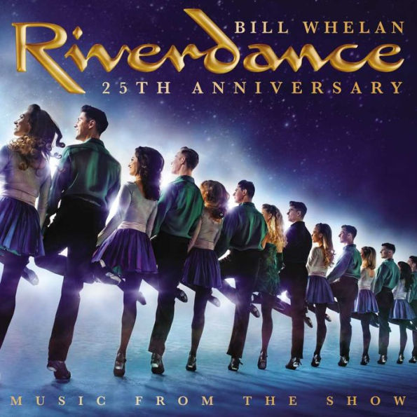 Riverdance: 25th Annivesary - Music from the Show [2019 Recording]