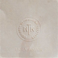 Title: Holy Water, Artist: We the Kingdom