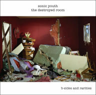 Title: The Destroyed Room: B-Sides and Rarities, Artist: Sonic Youth