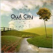 Title: All Things Bright and Beautiful, Artist: Owl City