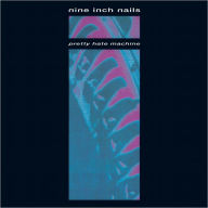 Title: Pretty Hate Machine, Artist: Nine Inch Nails