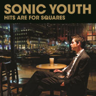 Title: Hits Are for Squares, Artist: Sonic Youth