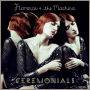 Ceremonials [Deluxe Edition]