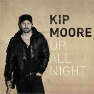 Title: Up All Night, Artist: Kip Moore