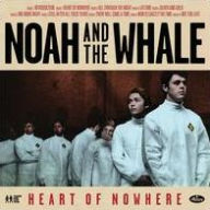 Title: Heart Of Nowhere (Noah & The Whale), Artist: 