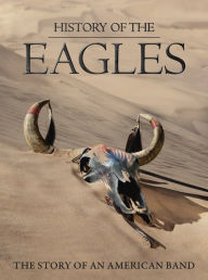 Title: History Of The Eagles, Author: 