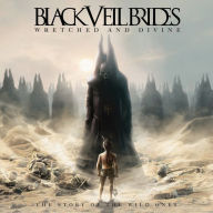 Title: Wretched and Divine: The Story of the Wild Ones, Artist: Black Veil Brides