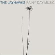 Title: Rainy Day Music, Artist: The Jayhawks