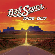 Title: Ride Out [Deluxe Edition], Artist: Bob Seger