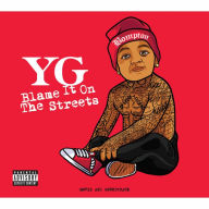 Title: Blame It on the Streets [CD/DVD], Artist: YG