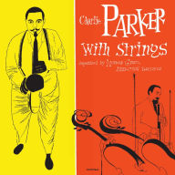 Title: Charlie Parker with Strings: Deluxe Edition, Artist: Charlie Parker