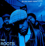 Title: Do You Want More?!!!??! [LP], Artist: The Roots