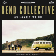Title: As Family We Go, Artist: Rend Collective Experiment