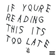 Title: If You're Reading This It's Too Late, Artist: Drake