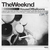 Title: House of Balloons, Artist: The Weeknd