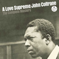 Title: A Love Supreme: The Complete Masters, Artist: John Coltrane