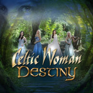 Title: Destiny, Artist: Celtic Woman