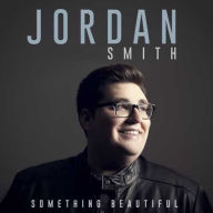 Title: Something Beautiful [Barnes & Noble Exclusive], Artist: Jordan Smith