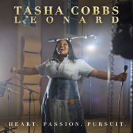 Title: Heart. Passion. Pursuit., Artist: Tasha Cobbs Leonard