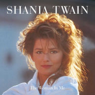 Title: The Woman in Me, Artist: Shania Twain