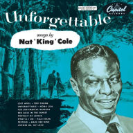 Title: Unforgettable: Songs by Nat King Cole, Artist: Nat King Cole