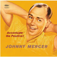 Title: Accentuate The Positive, Artist: Johnny Mercer