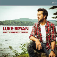 Title: What Makes You Country, Artist: Luke Bryan