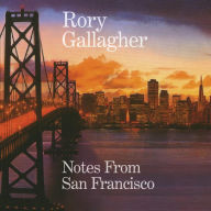 Title: Notes from San Francisco, Artist: Rory Gallagher