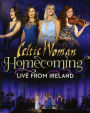 Celtic Woman: Homecoming - Live From Ireland