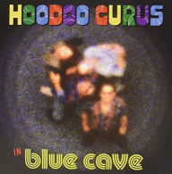Title: In Blue Cave, Artist: Hoodoo Gurus