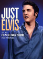 Just Elvis: All His Ed Sullivan Show Performances [Video]