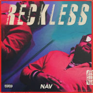 Title: Reckless, Artist: NAV