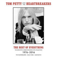Title: The Best of Everything: The Definitive Career-Spanning Hits Collection 1976-2016, Artist: Tom Petty & the Heartbreakers