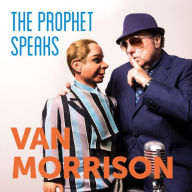 Title: The Prophet Speaks, Artist: Van Morrison