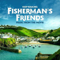 Title: Keep Hauling [Music from the Movie Fisherman's Friends], Artist: The Fisherman's Friends