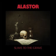 Title: Slave to the Grave, Artist: Alastor