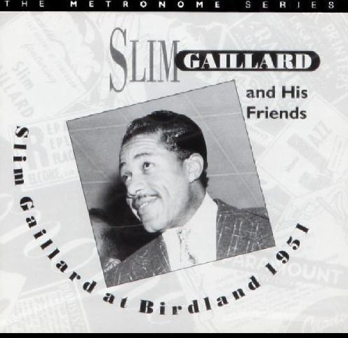 Slim Gaillard at Birdland 1951