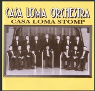 Title: Casa Loma Stomp, Artist: Casa Loma Orchestra
