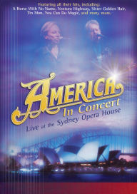 Title: America: In Concert - Live at the Sydney Opera House