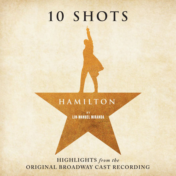 Hamilton: 10 Shots (Highlights From the Original Broadway Cast Recording)(Cabinet's Battle Vinyl)
