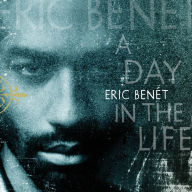 Title: A Day in the Life, Artist: Eric Benet