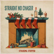 Title: Stocking Stuffer, Artist: Straight No Chaser