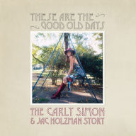 Title: These Are the Good Old Days: The Carly Simon & Jac Holzman Story, Artist: Carly Simon