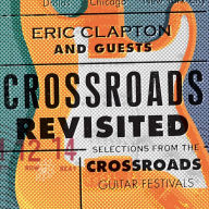Title: Crossroads Revisited: Selections From the Guitar Festivals [Limited Vinyl Edition], Artist: Eric Clapton