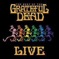 Title: The Best of the Grateful Dead [Live], Artist: Grateful Dead